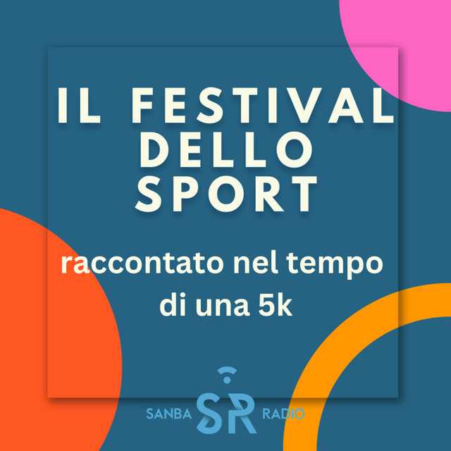 Sanbaradio racconta il Festival dello Sport – Puntata 2 episode artwork